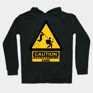 Caution: Backstabbing Zone Hoodie